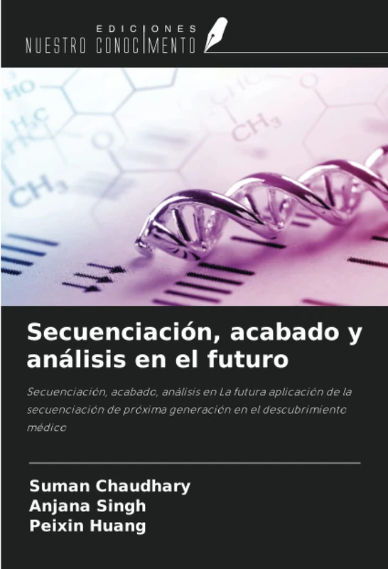 Secuenciación, acabado y análisis en el futuro: Secuenciación, acabado, análisis en La futura aplicación de la secuenciación de próxima generación en el descubrimiento médico