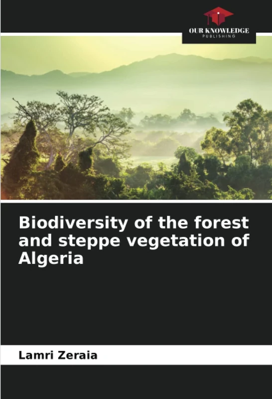 Biodiversity of the forest and steppe vegetation of Algeria
