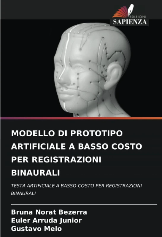 MODELLO DI PROTOTIPO ARTIFICIALE A BASSO COSTO PER REGISTRAZIONI BINAURALI: TESTA ARTIFICIALE A BASSO COSTO PER REGISTRAZIONI BINAURALI