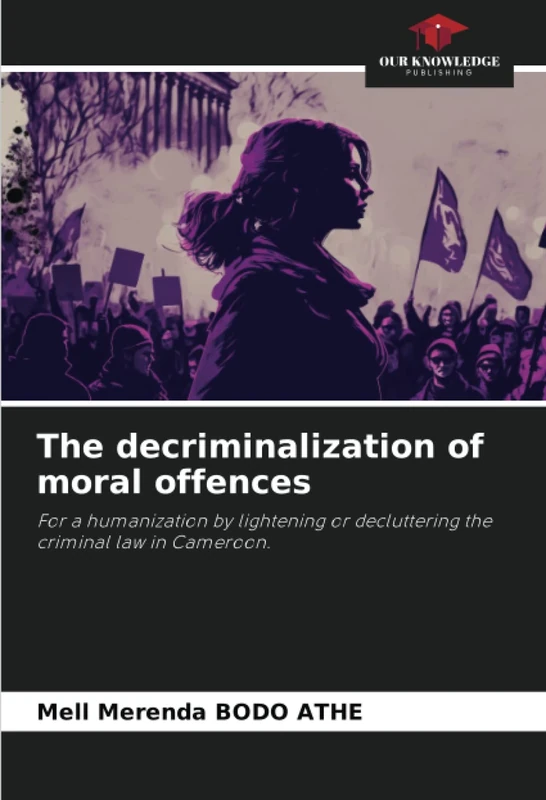 The decriminalization of moral offences: For a humanization by lightening or decluttering the criminal law in Cameroon. - Image 1