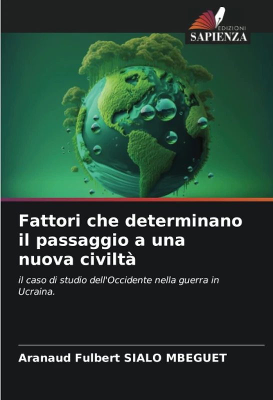 Fattori che determinano il passaggio a una nuova civiltà: il caso di studio dell'Occidente nella guerra in Ucraina.