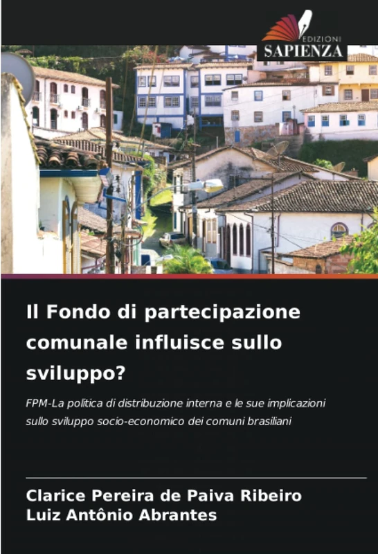 Il Fondo di partecipazione comunale influisce sullo sviluppo?: FPM-La politica di distribuzione interna e le sue implicazioni sullo sviluppo socio-economico dei comuni brasiliani