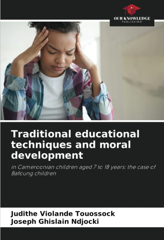 Traditional educational techniques and moral development: in Cameroonian children aged 7 to 18 years: the case of Bafoung children