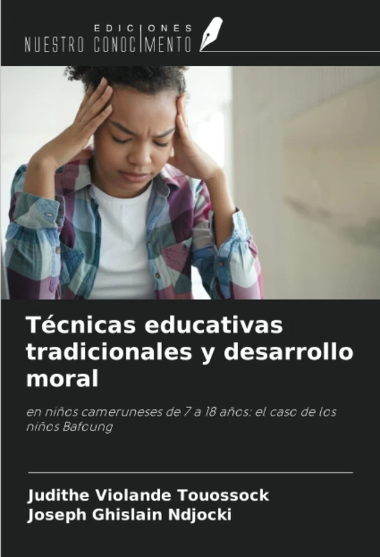 Técnicas educativas tradicionales y desarrollo moral: en niños cameruneses de 7 a 18 años: el caso de los niños Bafoung