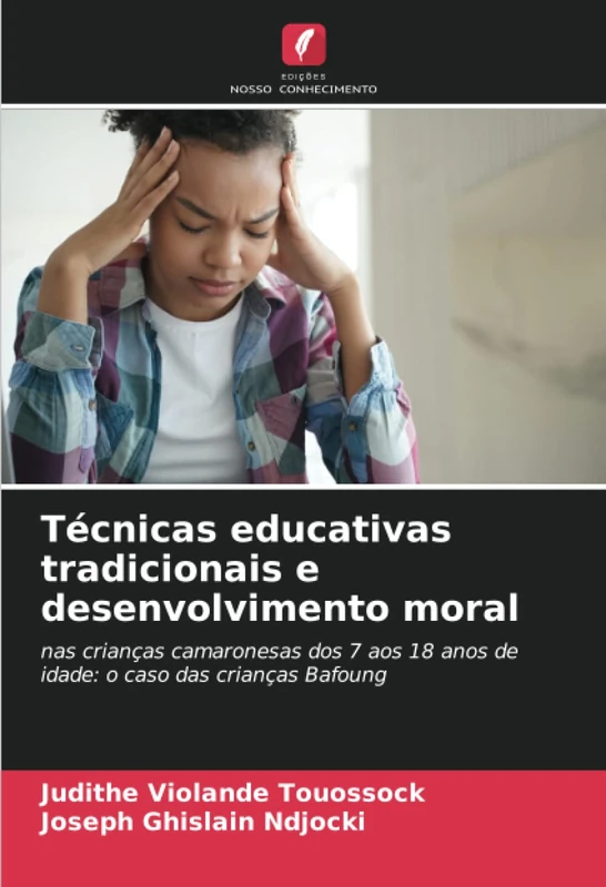 Técnicas educativas tradicionais e desenvolvimento moral: nas crianças camaronesas dos 7 aos 18 anos de idade: o caso das crianças Bafoung