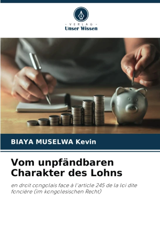 Vom unpfändbaren Charakter des Lohns: en droit congolais face à l'article 245 de la loi dite foncière (im kongolesischen Recht)