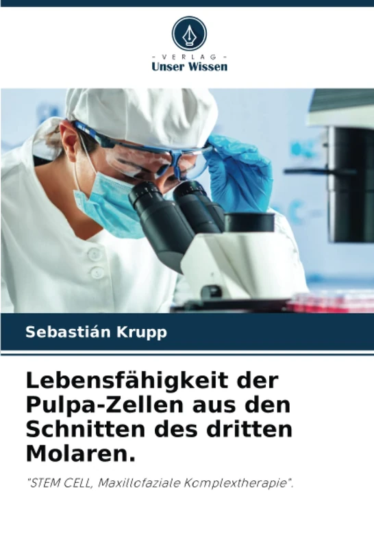 Lebensfähigkeit der Pulpa-Zellen aus den Schnitten des dritten Molaren.: "STEM CELL, Maxillofaziale Komplextherapie".