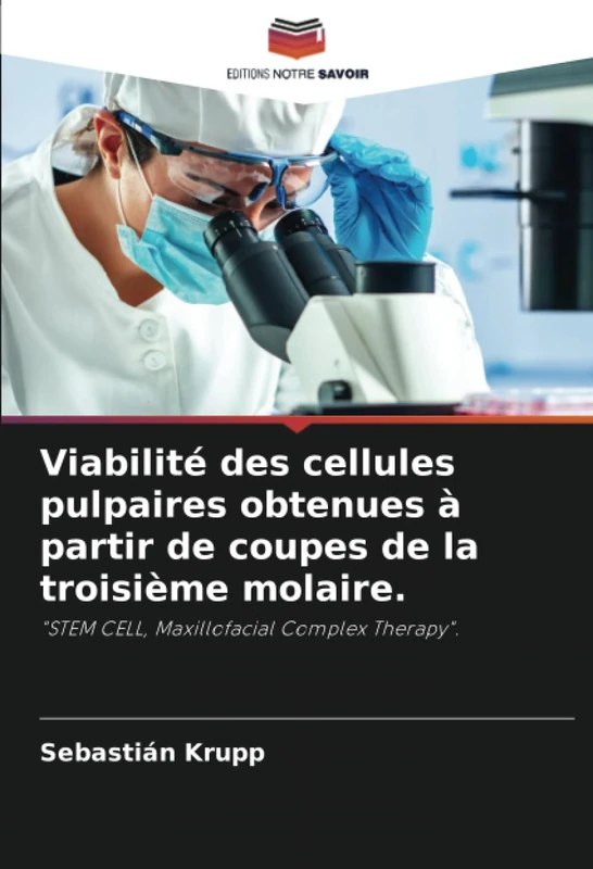 Viabilité des cellules pulpaires obtenues à partir de coupes de la troisième molaire.: "STEM CELL, Maxillofacial Complex Therapy".