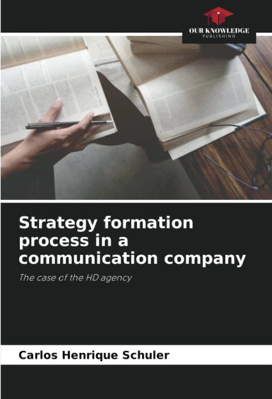 Strategy formation process in a communication company: The case of the HD agency