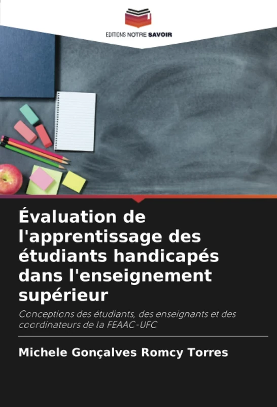 Évaluation de l'apprentissage des étudiants handicapés dans l'enseignement supérieur: Conceptions des étudiants, des enseignants et des coordinateurs de la FEAAC-UFC