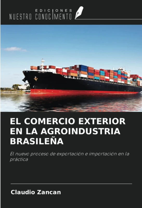 EL COMERCIO EXTERIOR EN LA AGROINDUSTRIA BRASILEÑA: El nuevo proceso de exportación e importación en la práctica