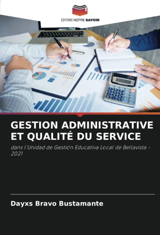 GESTION ADMINISTRATIVE ET QUALITÉ DU SERVICE: dans l'Unidad de Gestión Educativa Local de Bellavista - 2021