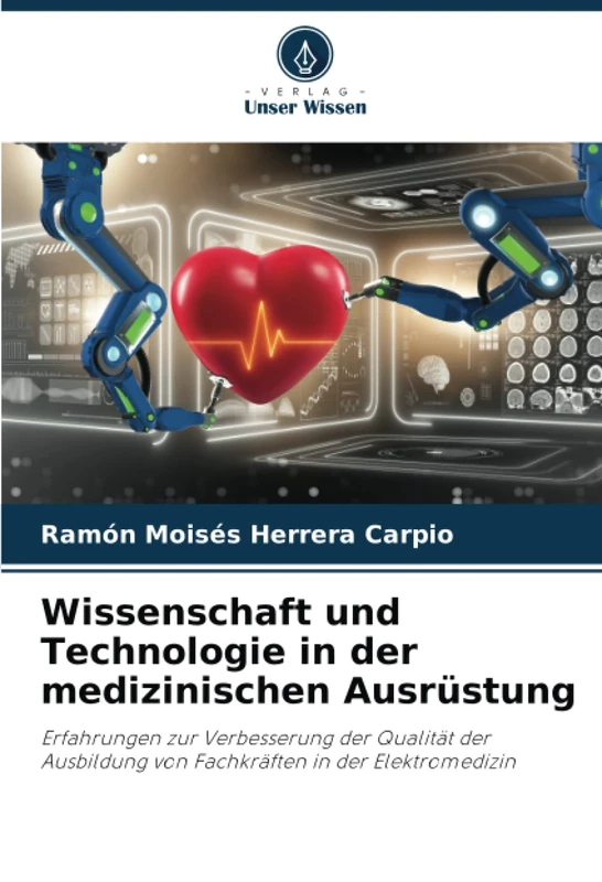 Wissenschaft und Technologie in der medizinischen Ausrüstung: Erfahrungen zur Verbesserung der Qualität der Ausbildung von Fachkräften in der Elektromedizin