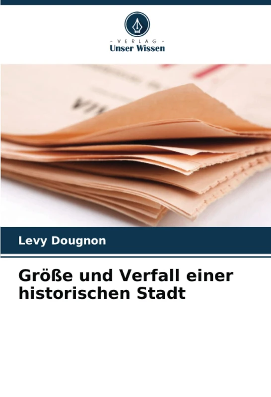 Größe und Verfall einer historischen Stadt
