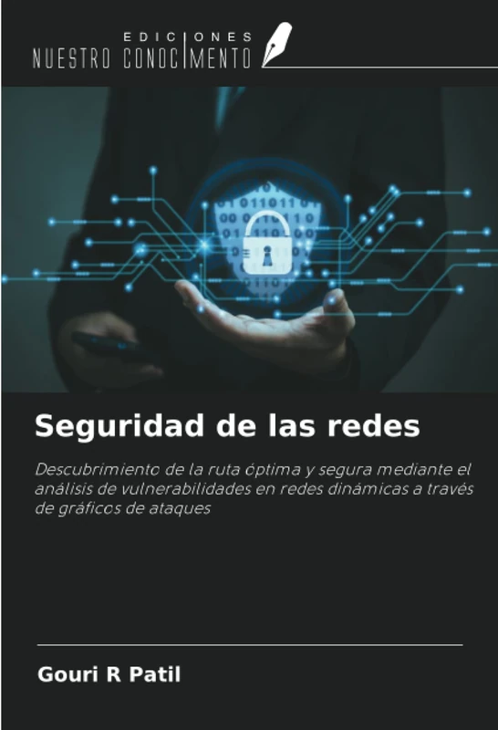Seguridad de las redes: Descubrimiento de la ruta óptima y segura mediante el análisis de vulnerabilidades en redes dinámicas a través de gráficos de ataques