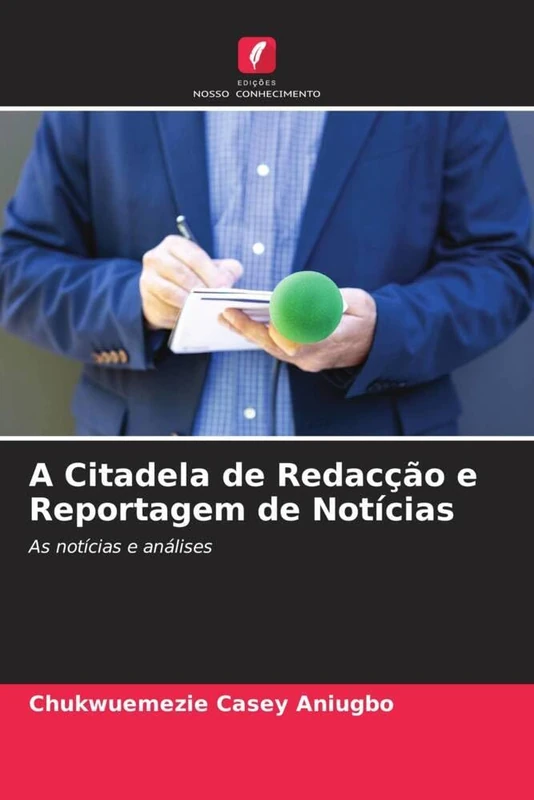 A Citadela de Redacção e Reportagem de Notícias: As notícias e análises