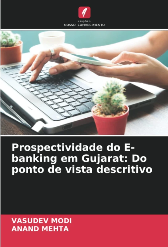Prospectividade do E-banking em Gujarat: Do ponto de vista descritivo