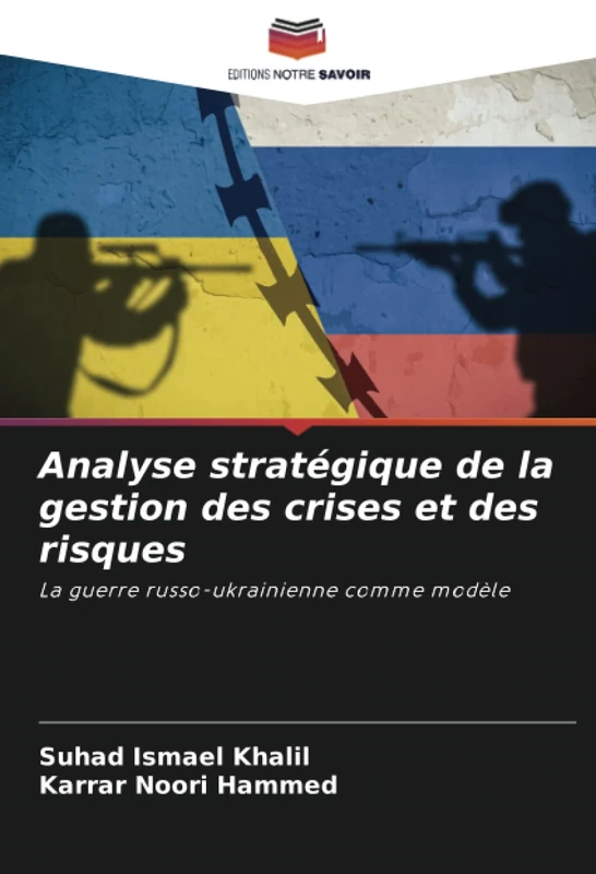 Analyse stratégique de la gestion des crises et des risques: La guerre russo-ukrainienne comme modèle