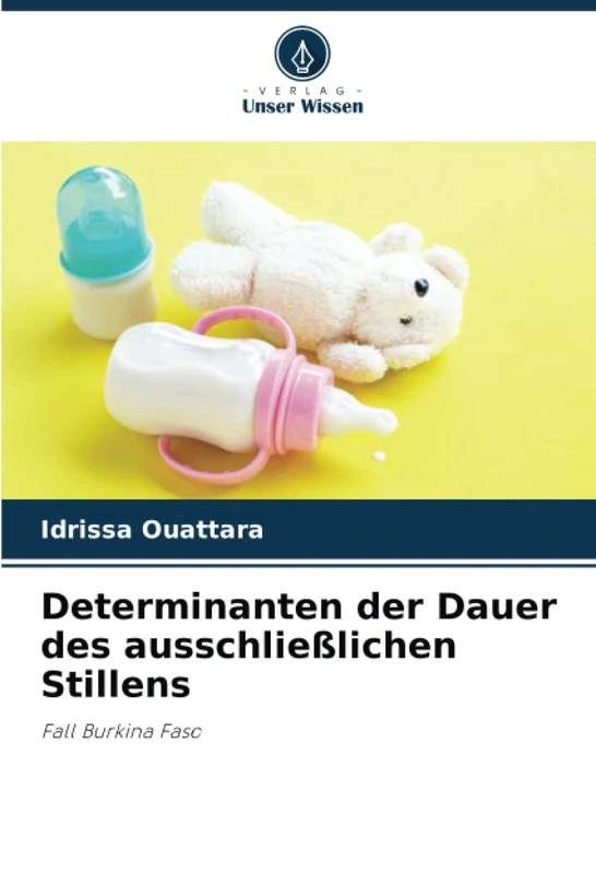 Determinanten der Dauer des ausschließlichen Stillens: Fall Burkina Faso