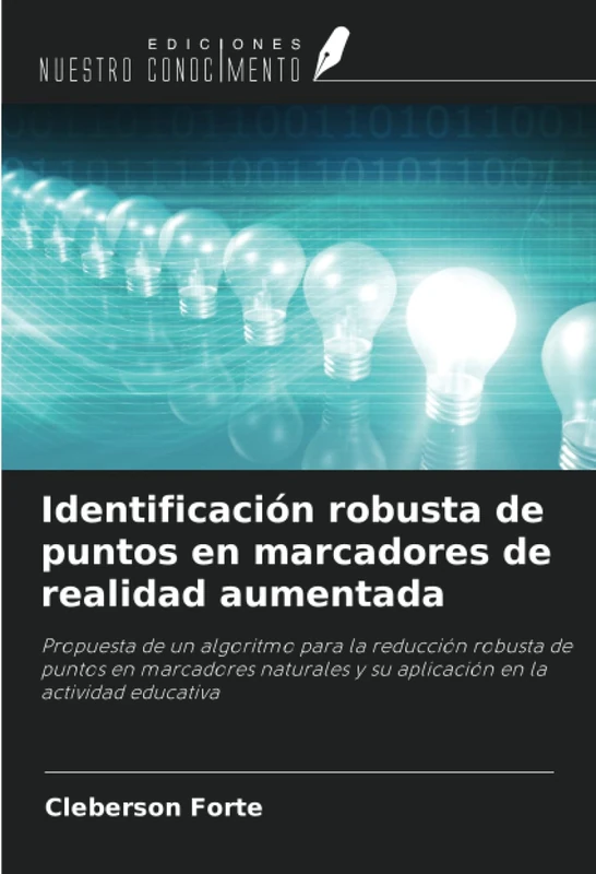 Identificación robusta de puntos en marcadores de realidad aumentada: Propuesta de un algoritmo para la reducción robusta de puntos en marcadores naturales y su aplicación en la actividad educativa - Image 1