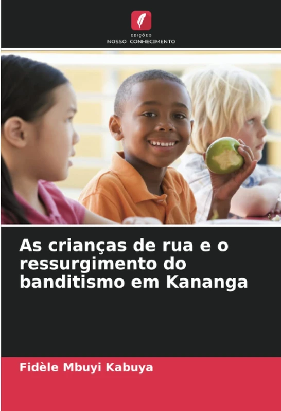 As crianças de rua e o ressurgimento do banditismo em Kananga