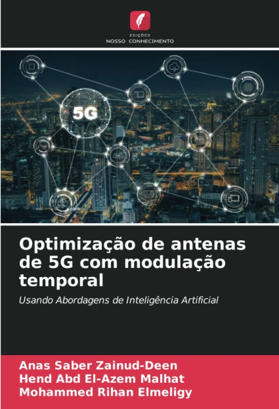 Optimização de antenas de 5G com modulação temporal: Usando Abordagens de Inteligência Artificial