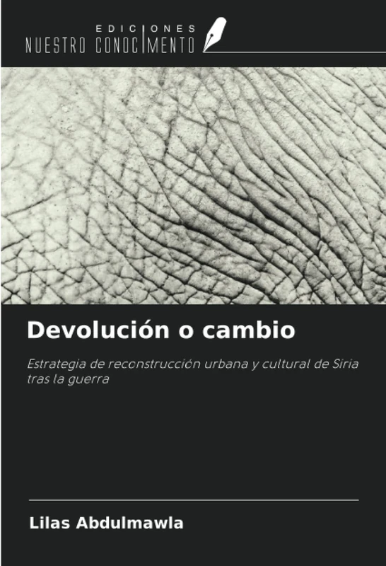 Devolución o cambio: Estrategia de reconstrucción urbana y cultural de Siria tras la guerra - Image 1