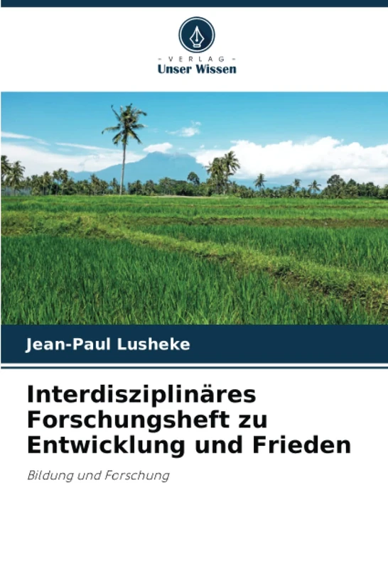 Interdisziplinäres Forschungsheft zu Entwicklung und Frieden: Bildung und Forschung