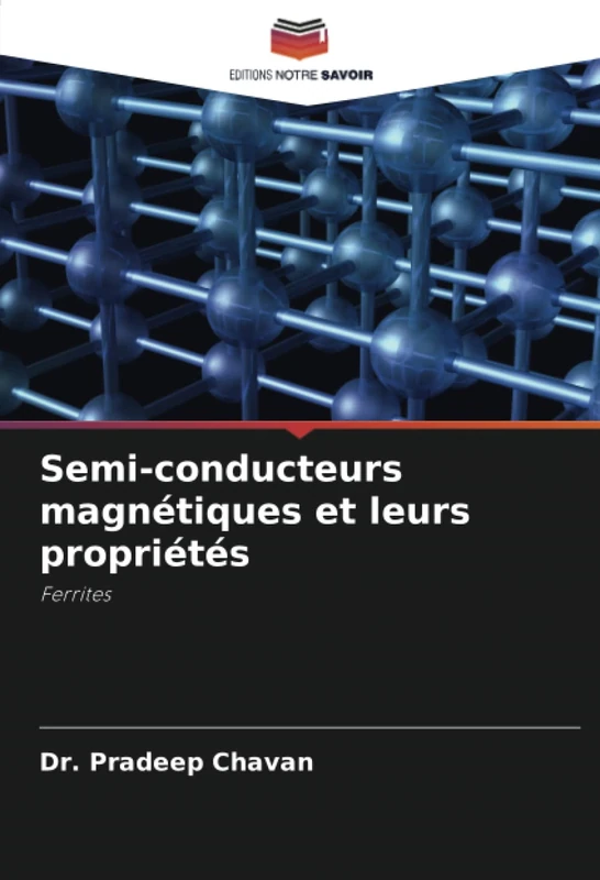 Semi-conducteurs magnétiques et leurs propriétés: Ferrites