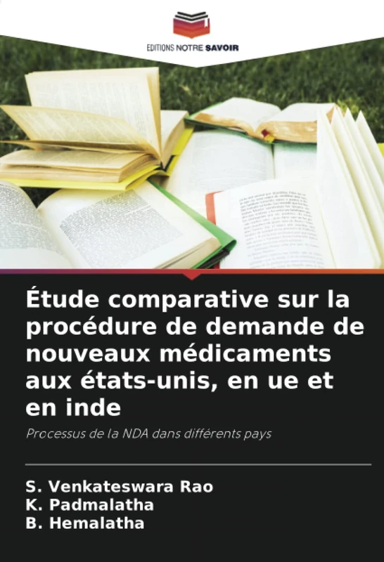 Étude comparative sur la procédure de demande de nouveaux médicaments aux états-unis, en ue et en inde: Processus de la NDA dans différents pays