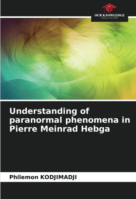 Understanding of paranormal phenomena in Pierre Meinrad Hebga - Image 1
