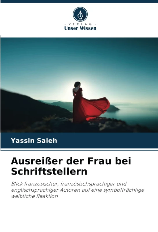 Ausreißer der Frau bei Schriftstellern: Blick französischer, französischsprachiger und englischsprachiger Autoren auf eine symbolträchtige weibliche Reaktion - Image 1