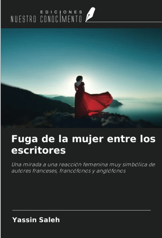 Fuga de la mujer entre los escritores: Una mirada a una reacción femenina muy simbólica de autores franceses, francófonos y anglófonos