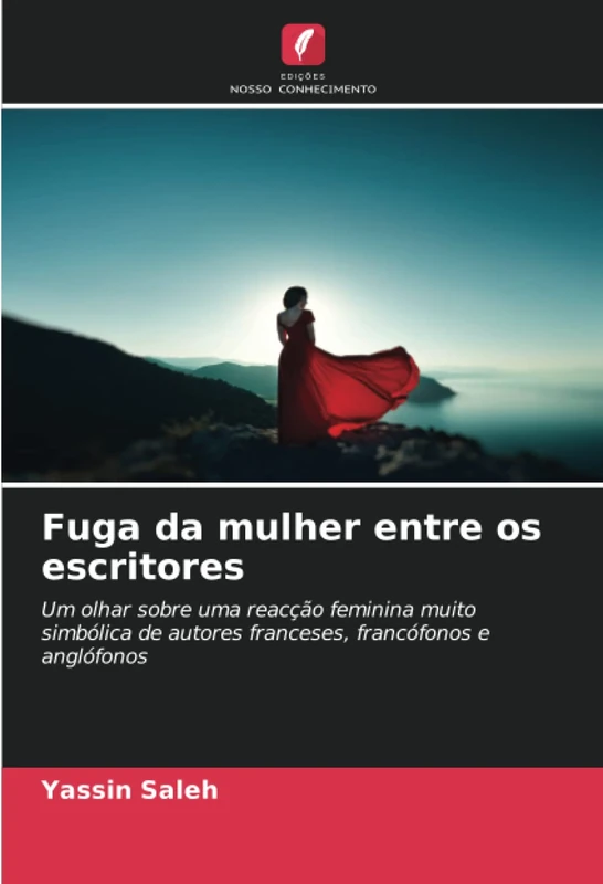 Fuga da mulher entre os escritores: Um olhar sobre uma reacção feminina muito simbólica de autores franceses, francófonos e anglófonos