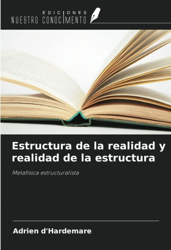 Estructura de la realidad y realidad de la estructura: Metafísica estructuralista