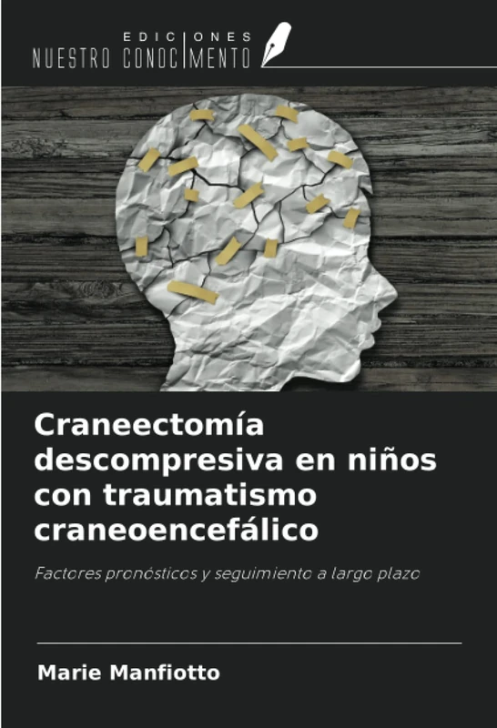 Craneectomía descompresiva en niños con traumatismo craneoencefálico: Factores pronósticos y seguimiento a largo plazo