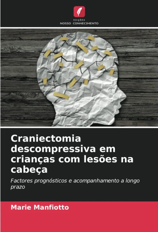 Craniectomia descompressiva em crianças com lesões na cabeça: Factores prognósticos e acompanhamento a longo prazo