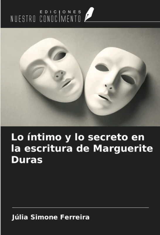 Lo íntimo y lo secreto en la escritura de Marguerite Duras
