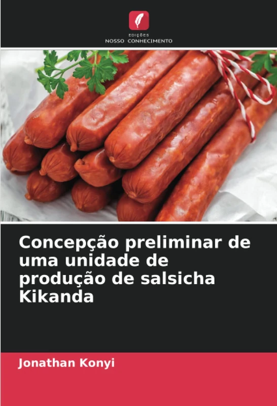 Concepção preliminar de uma unidade de produção de salsicha Kikanda