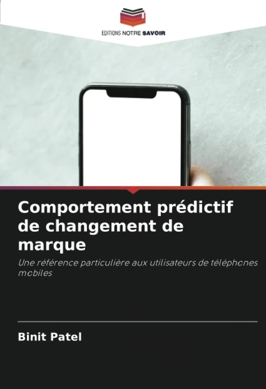 Comportement prédictif de changement de marque: Une référence particulière aux utilisateurs de téléphones mobiles