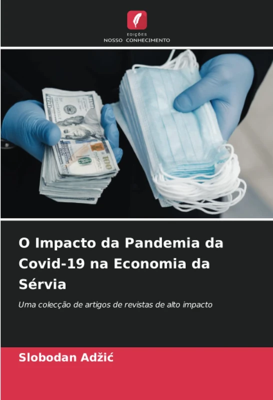 O Impacto da Pandemia da Covid-19 na Economia da Sérvia: Uma colecção de artigos de revistas de alto impacto