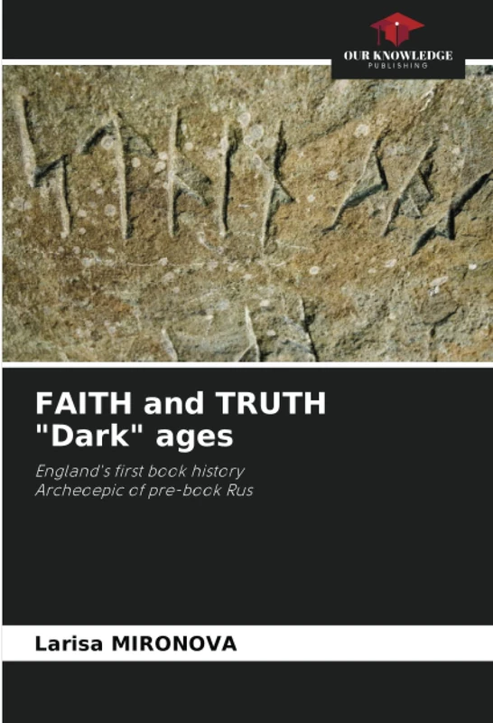 FAITH and TRUTH "Dark" ages: England's first book historyArcheoepic of pre-book Rus - Image 1