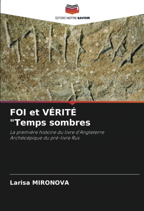 FOI et VÉRITÉ "Temps sombres: La première histoire du livre d'AngleterreArchéoépique du pré-livre Rus