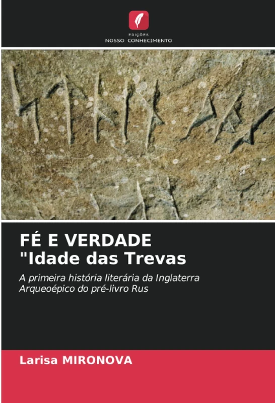 FÉ E VERDADE "Idade das Trevas: A primeira história literária da InglaterraArqueoépico do pré-livro Rus - Image 1