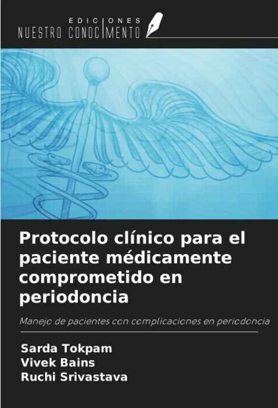 Protocolo clínico para el paciente médicamente comprometido en periodoncia: Manejo de pacientes con complicaciones en periodoncia