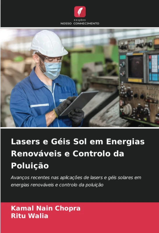 Lasers e Géis Sol em Energias Renováveis e Controlo da Poluição: Avanços recentes nas aplicações de lasers e géis solares em energias renováveis e controlo da poluição