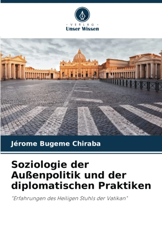 Soziologie der Außenpolitik und der diplomatischen Praktiken: "Erfahrungen des Heiligen Stuhls der Vatikan" - Image 1