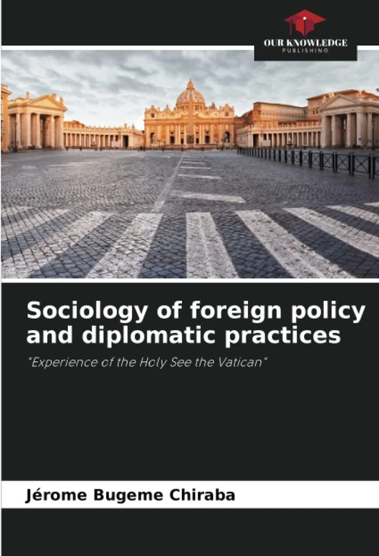 Sociology of foreign policy and diplomatic practices: "Experience of the Holy See the Vatican"