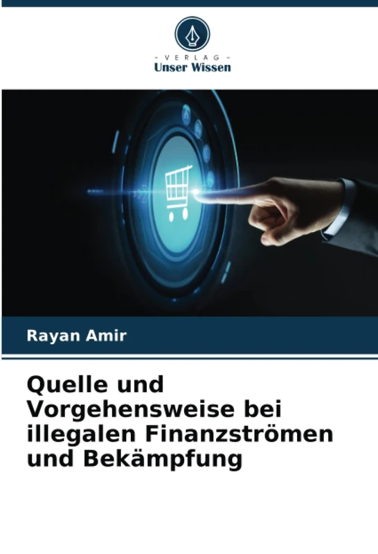 Quelle und Vorgehensweise bei illegalen Finanzströmen und Bekämpfung