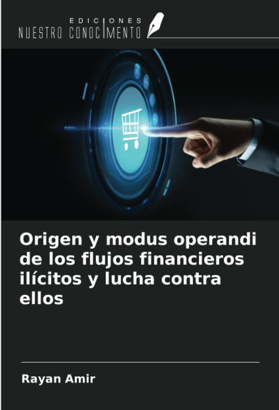 Origen y modus operandi de los flujos financieros ilícitos y lucha contra ellos